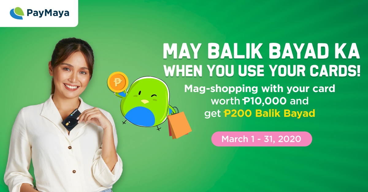 Get P200 Balik Bayad when you spend using your PayMaya physical card - PayMaya Deals