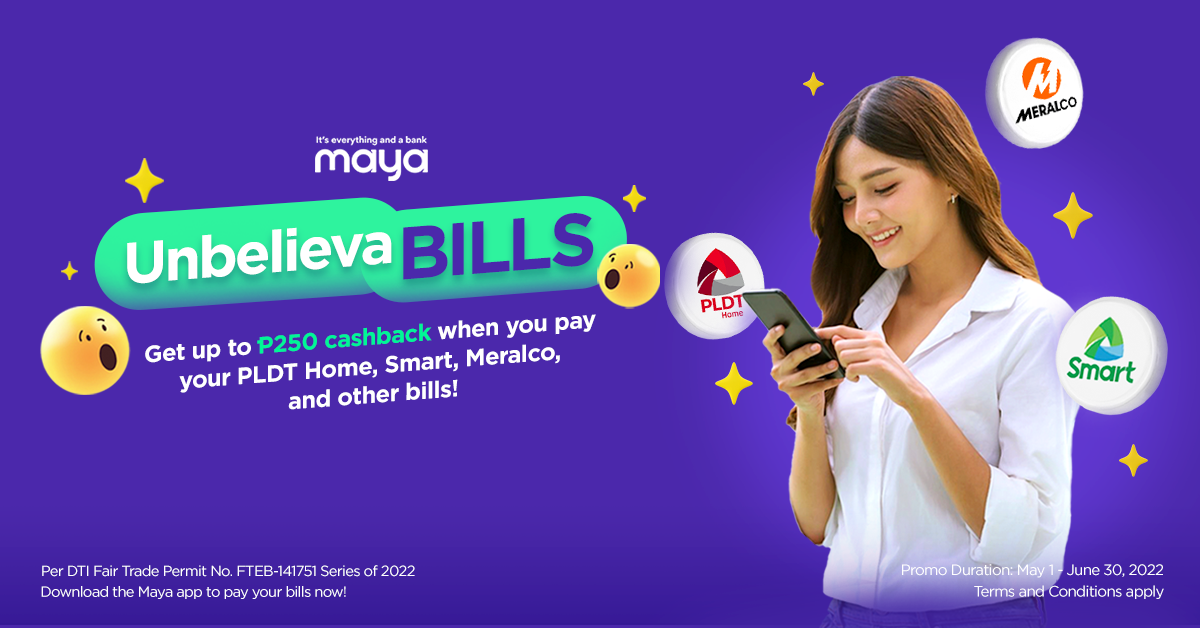 Get up to 250 cashback when you pay your bills via Maya!