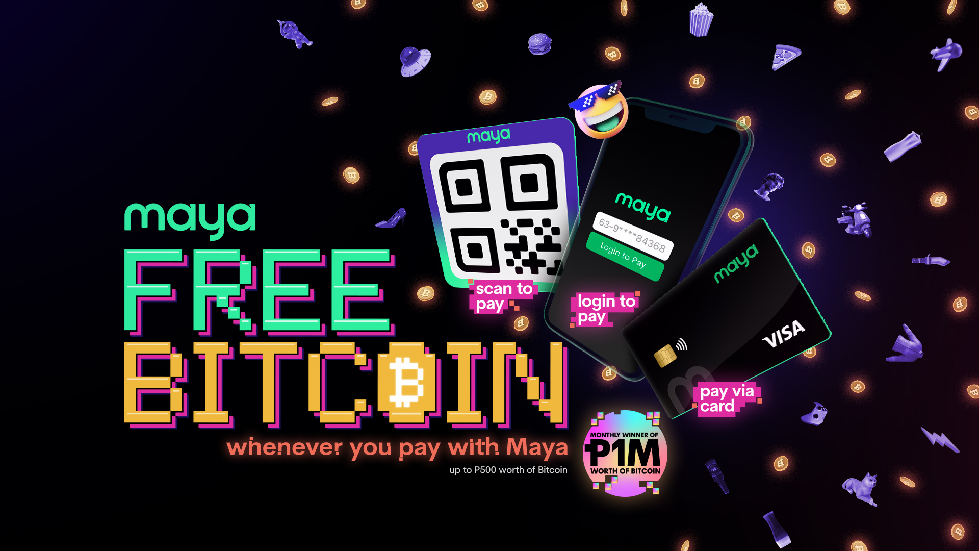 FREE BITCOIN every time you pay with Maya via Number, Card or QR!