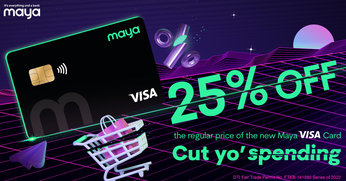 Purchase the new Maya Visa Physical Card at 25% OFF!