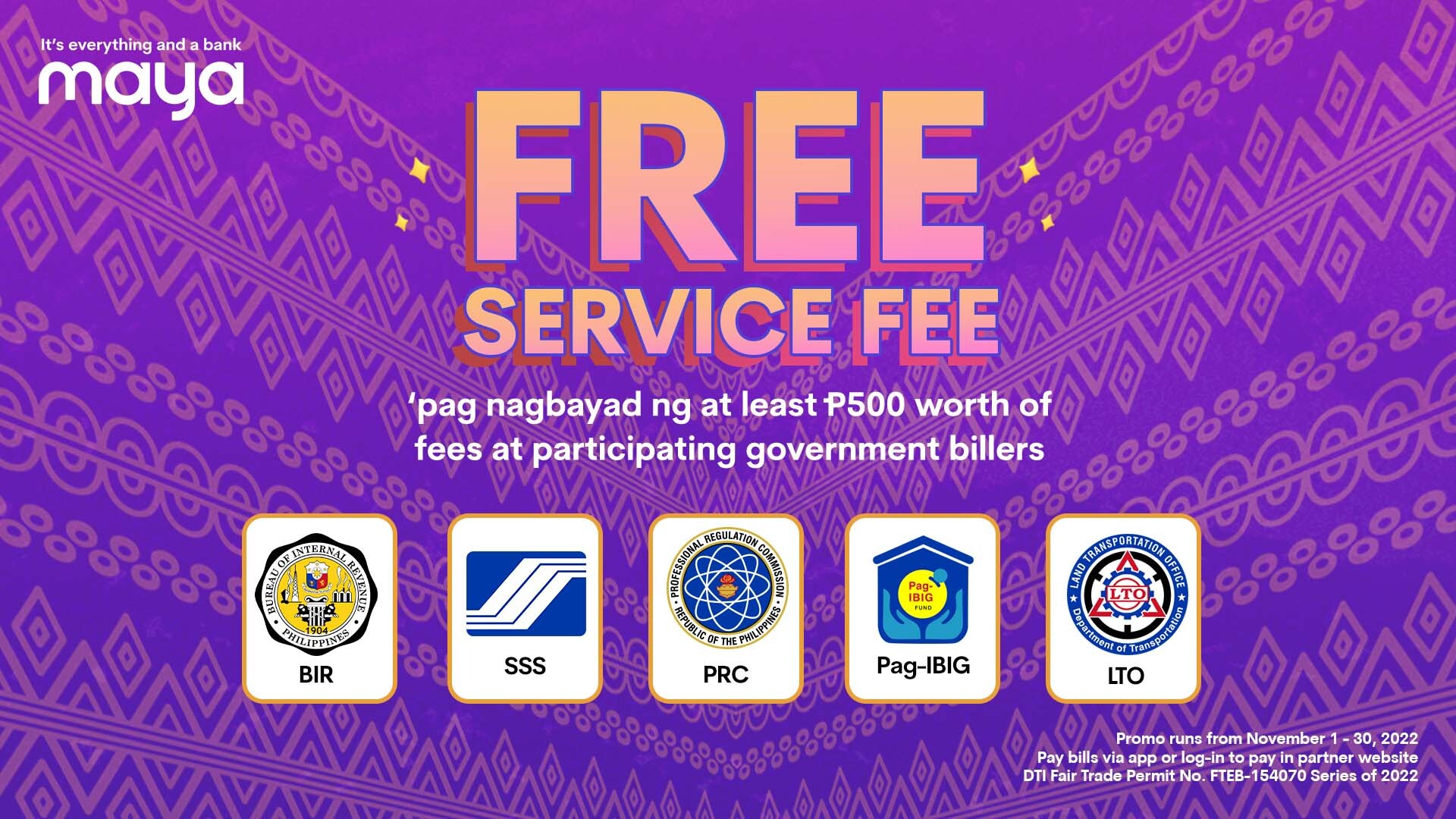 Enjoy FREE Service Fee when you pay your gov’t dues with Maya!