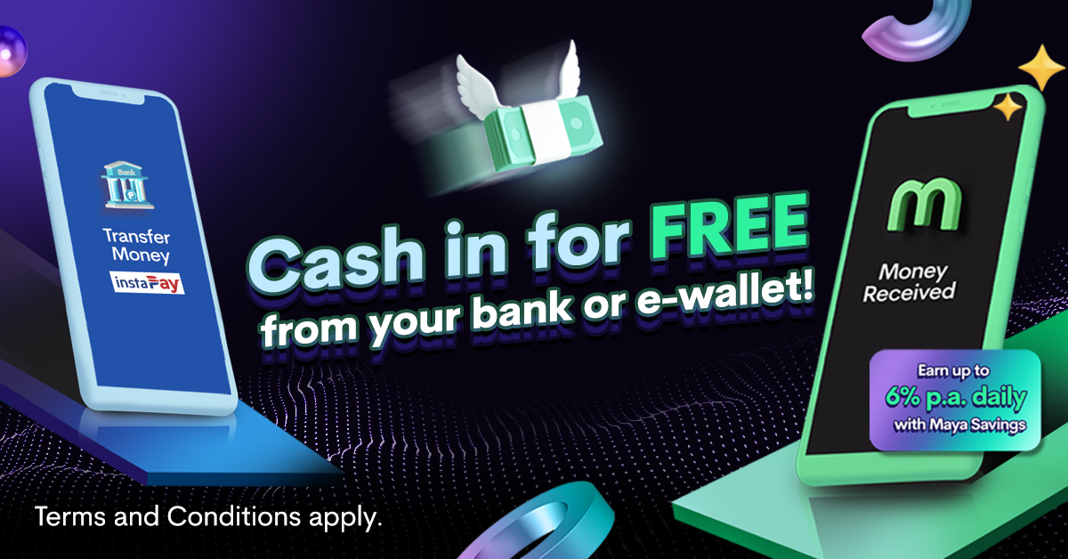 Cash in for FREE to your Maya Wallet via InstaPay!