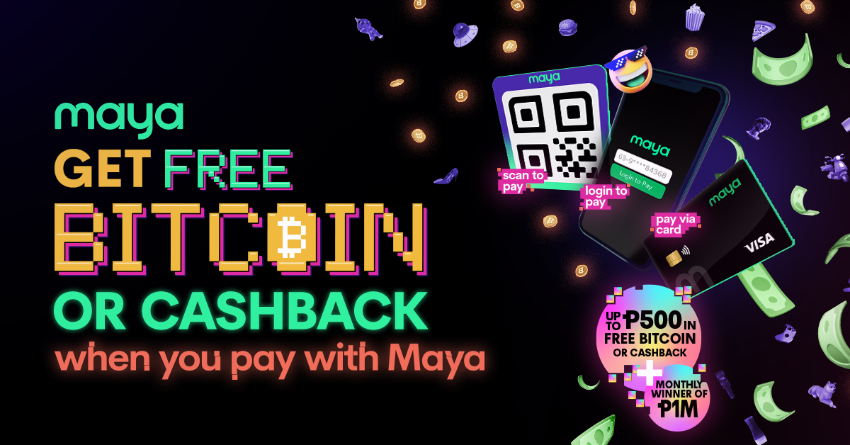 FREE Bitcoin or Cashback when you pay with Maya via Number, Card or QR!