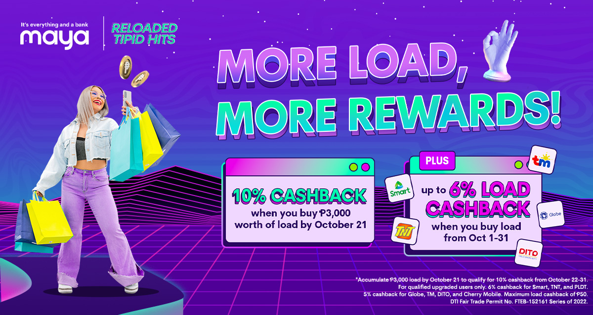More load, more rewards when you buy in Maya this October!