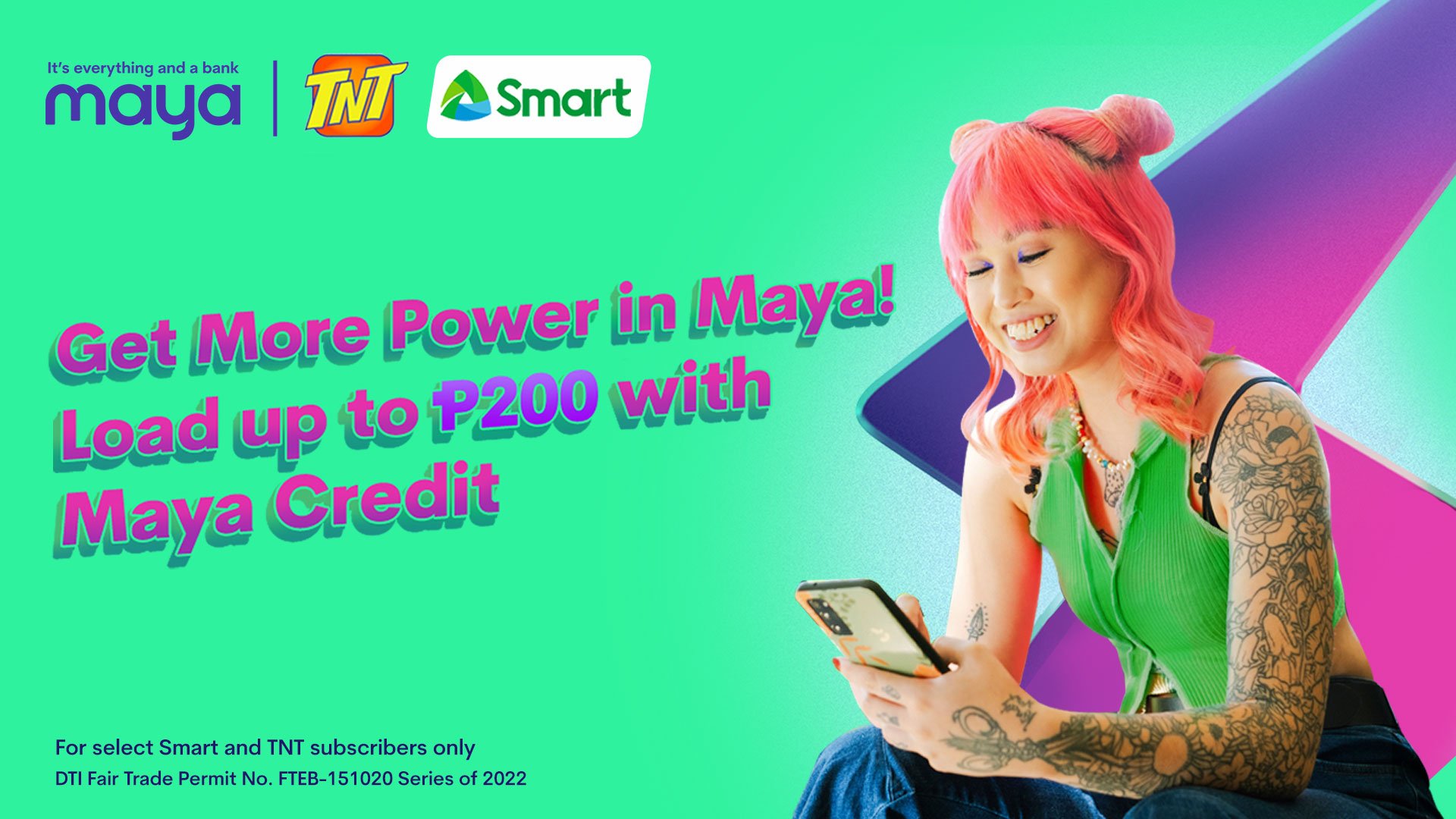 Get up to P200 Maya Credit for your load purchase!