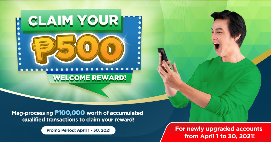 Claim your PhP 500 Welcome Reward when you process PhP 100,000 worth of transactions!