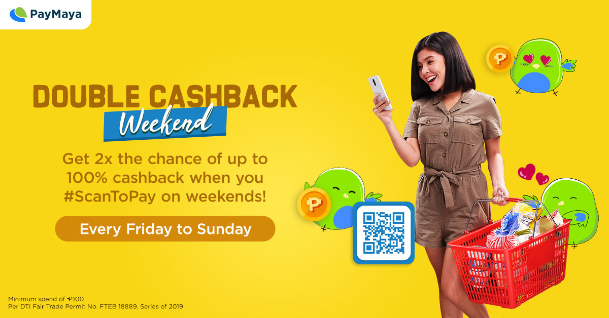Scan To Pay and get Double Cashback this Weekend - PayMaya Deals