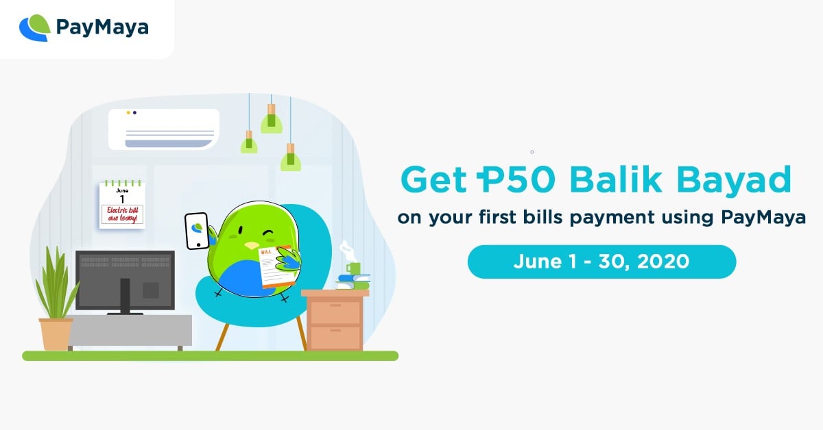 Bills Pay - Get P50 when you pay a bill using PayMaya for the first time June 2020