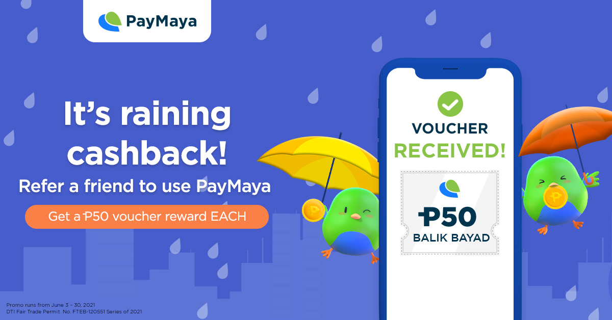 Refer a friend to use PayMaya and get P50 cashback EACH