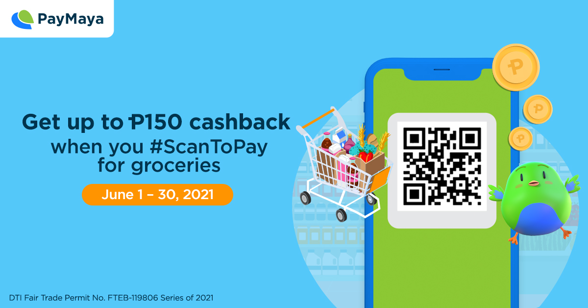Get up to P150 cashback when you #ScanToPay for groceries at any of our PayMaya QR merchants!