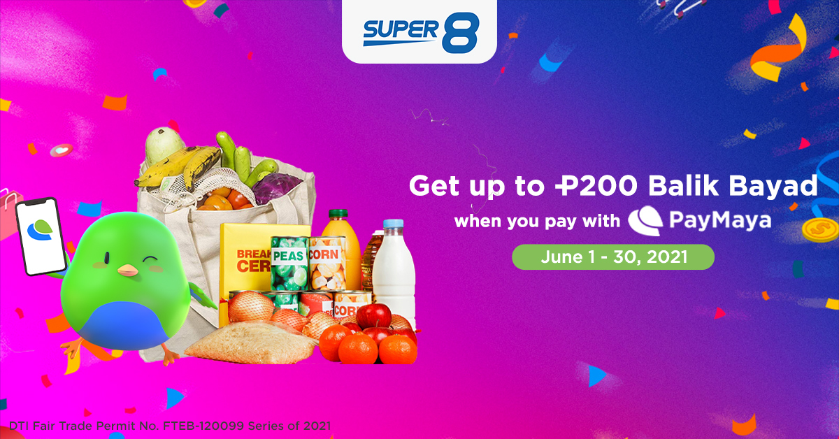 Get P100 Balik Bayad when you shop at Super8 and pay with PayMaya!