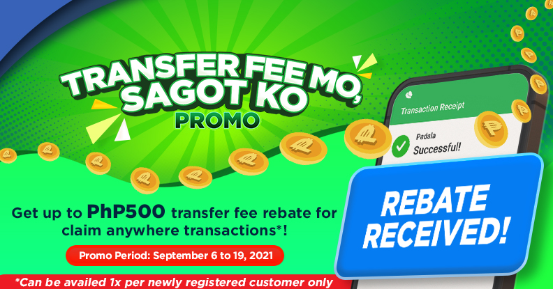 Up to P500 transfer fee rebate for newly registered claim anywhere customers!