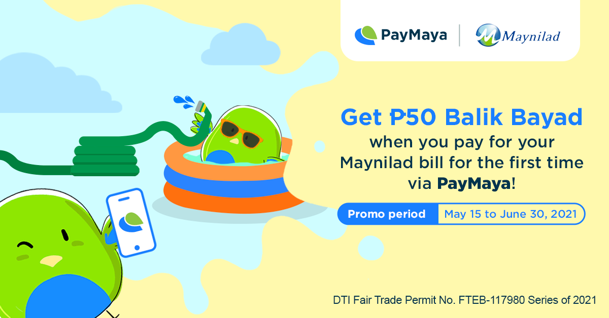 Get P50 Balik Bayad on your first Maynilad bill payment in PayMaya