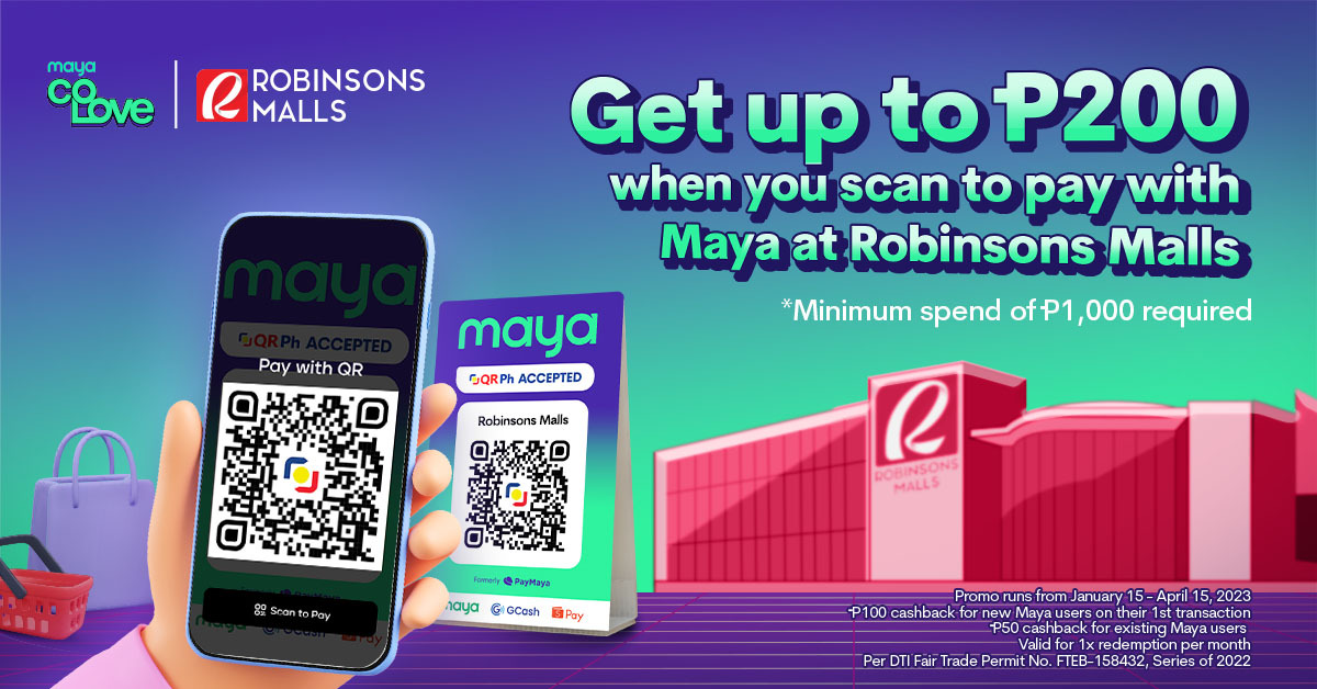 Get up to ₱200 cashback by paying with Maya QR at Robinsons Malls!