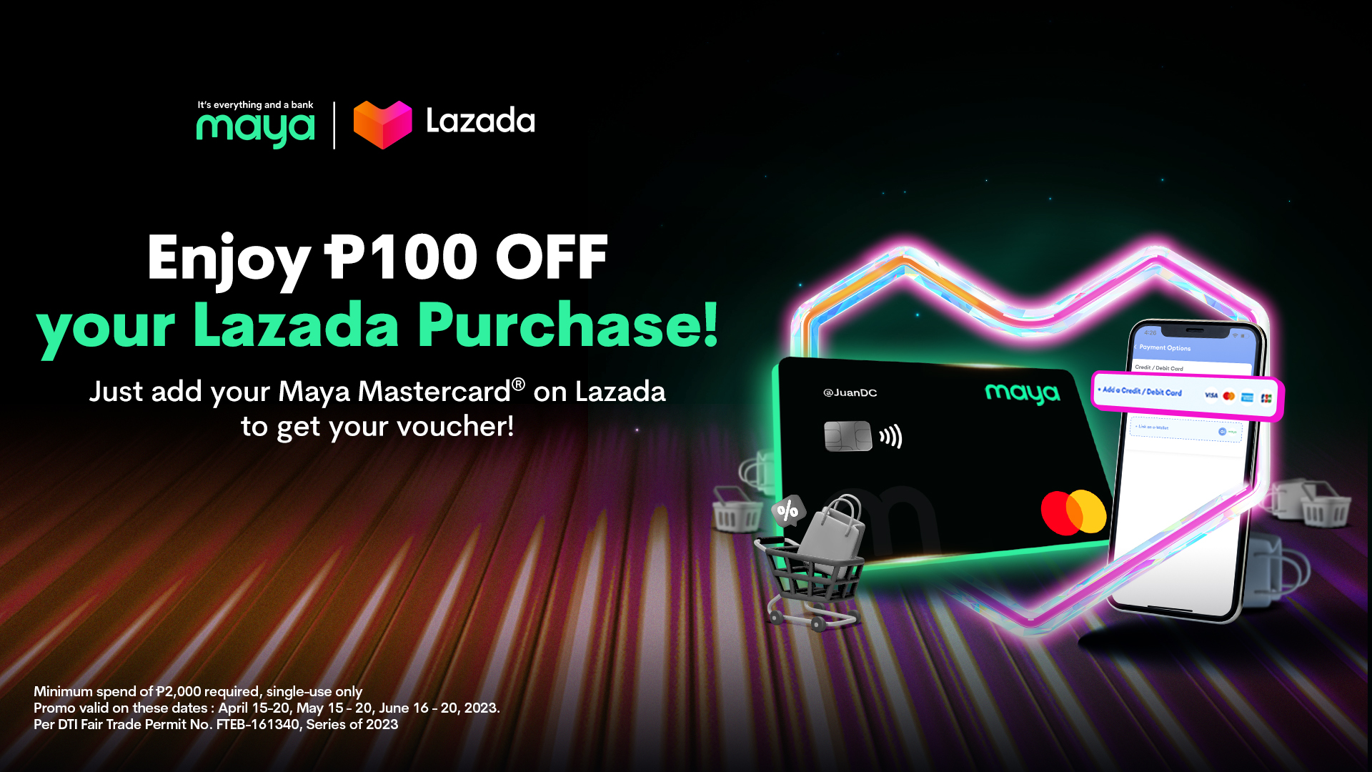 Get P100 OFF on Lazada when you save your Maya Mastercard®!