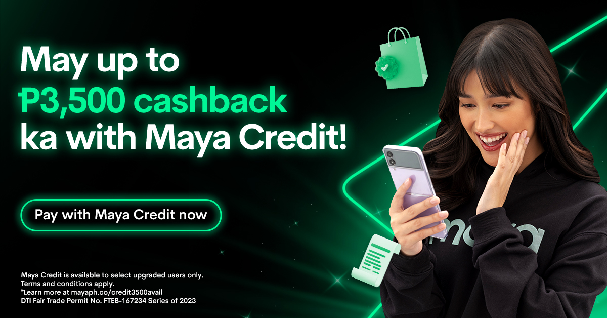 Get up to ₱3,500 cashback with Maya Credit