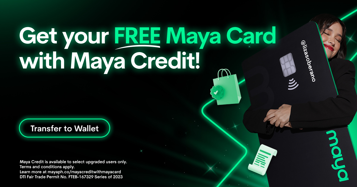 Get a FREE Maya Card when you use Maya Credit