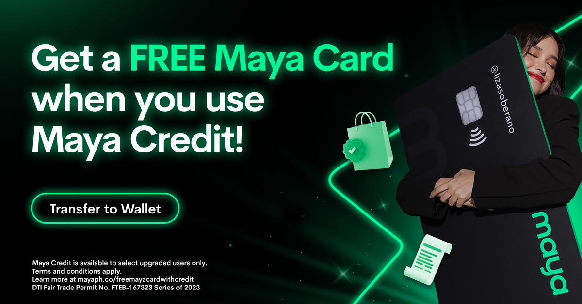 Get a FREE Maya Card with Maya Credit