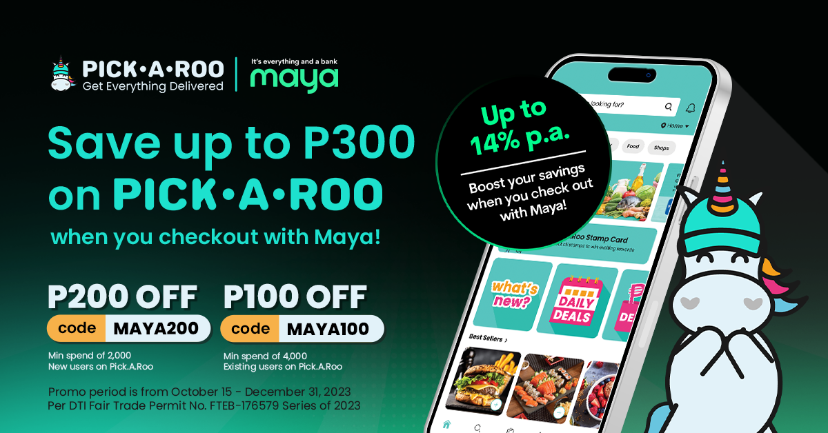 Get up to P300 OFF when you checkout with Maya on Pickaroo!
