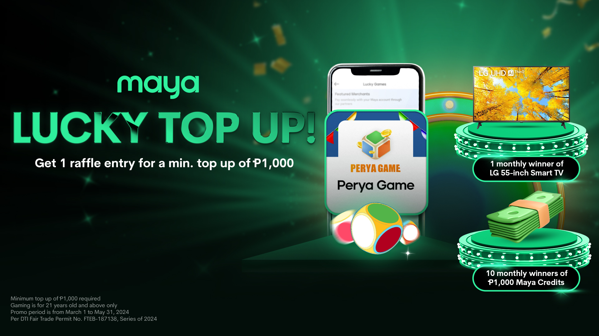 Top up your Perya Game wallet with Maya for a minimum of P1,000 and get one raffle entry