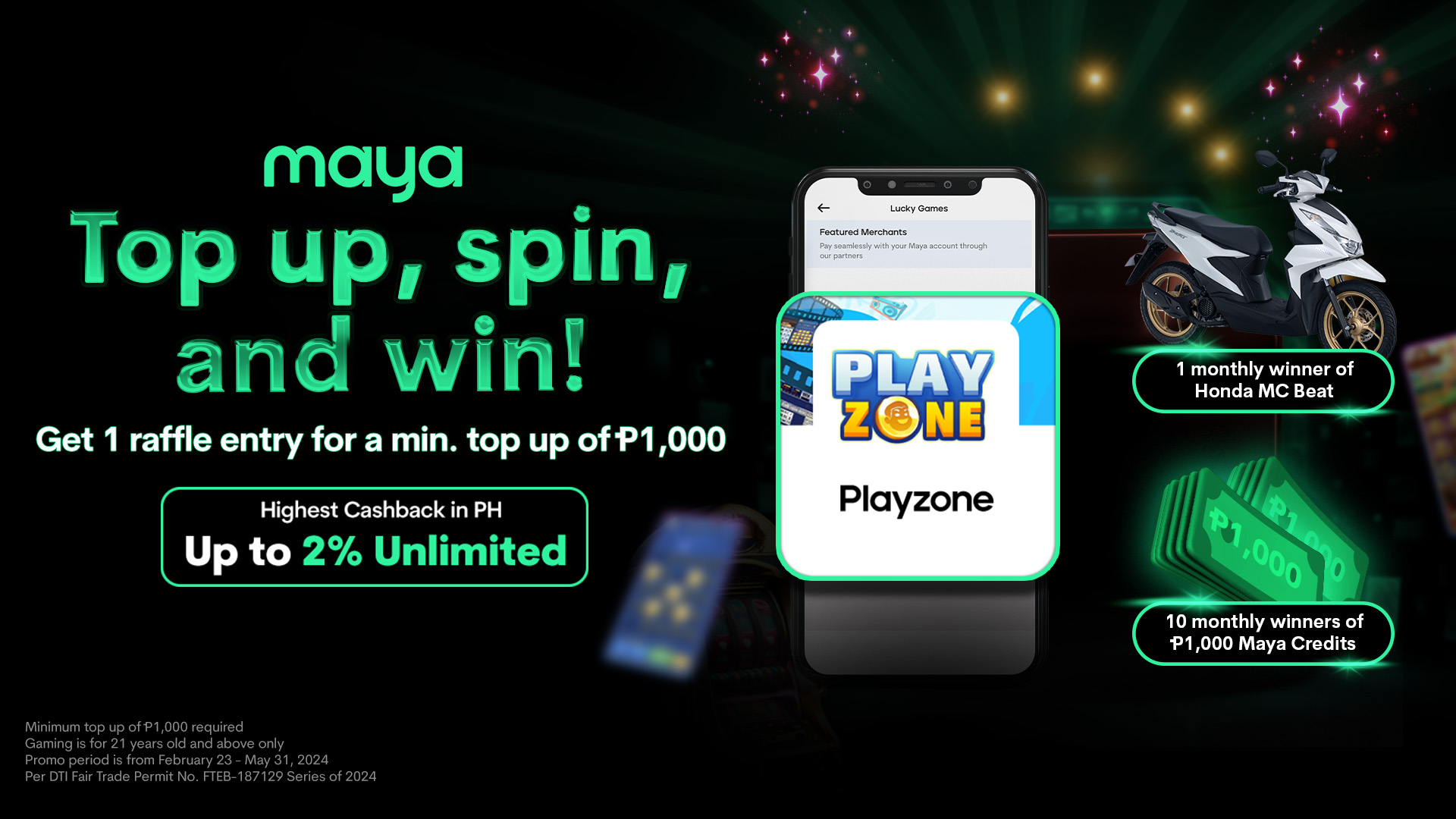 Top up your Playzone wallet with Maya for a minimum of P1,000 and get one raffle entry