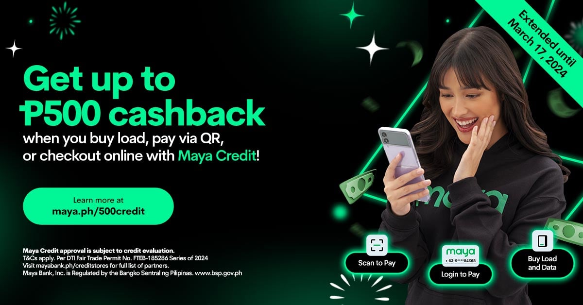 Get up to P500 cashback with Maya Credit!