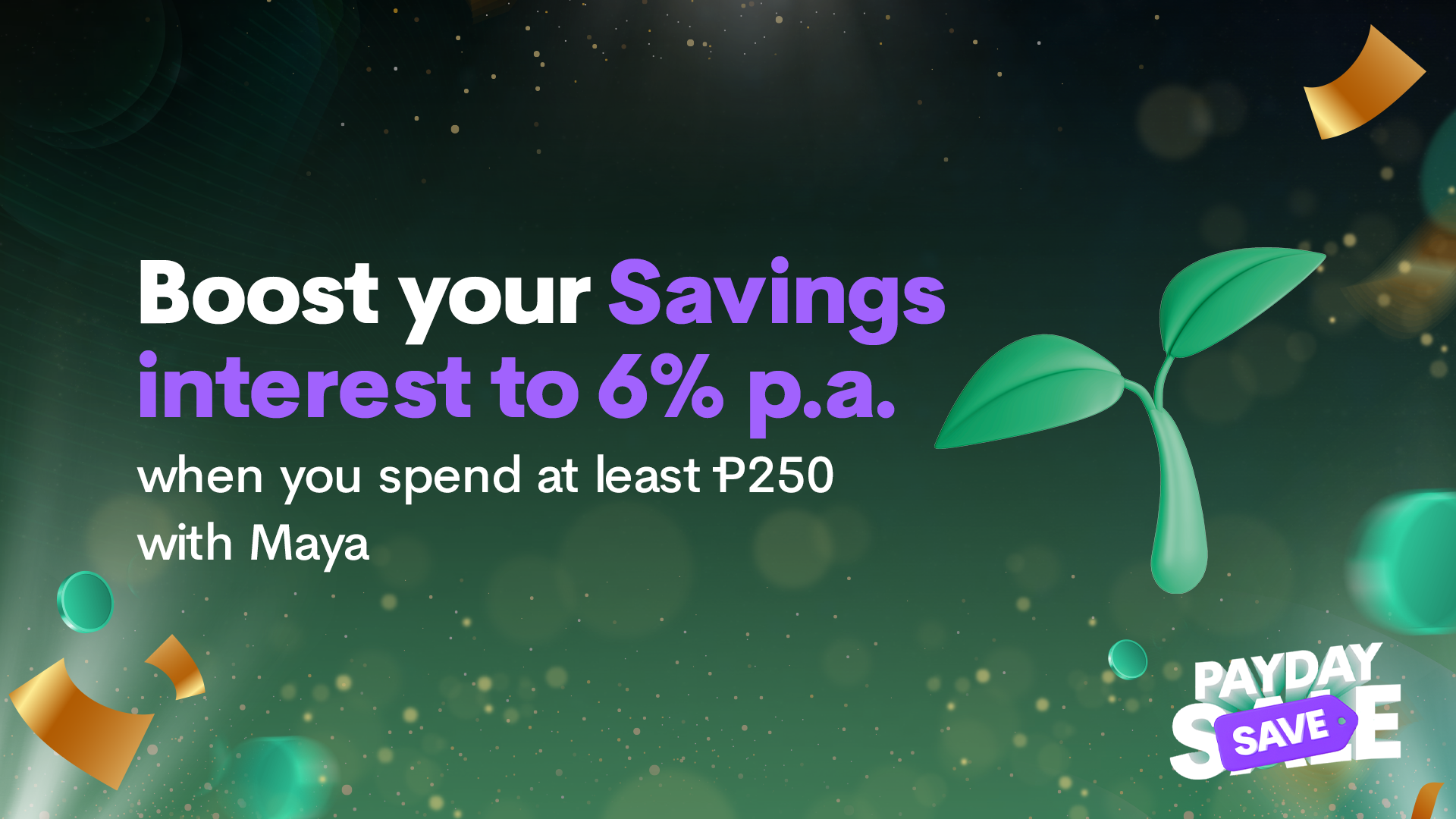 Boost your interest to 6% with Maya Savings when you pay with Maya